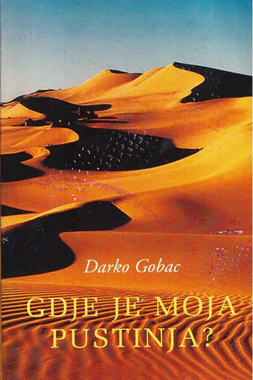 Gdje je moja pustinja? - Darko Gobac, naslovnica knjige