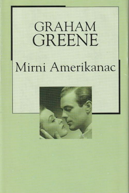 Naslovnica knjige Mirni Amerikanac, autora Grahama Greenea s crno bijelom fotografijom lica muškarca i žene.