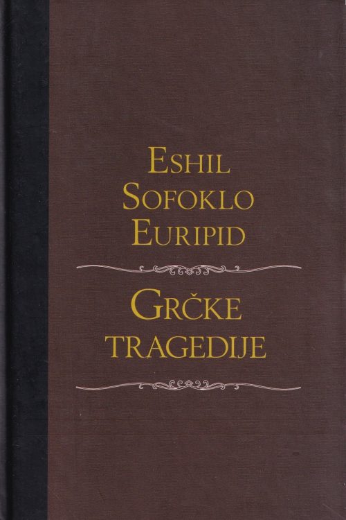 Grčke tragedije - Eshil | Sofoklo | Euripid, naslovnica knjige