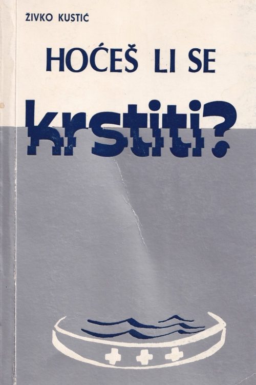 Hoćeš li se krstiti? - Živko Kustić, naslovnica knjige