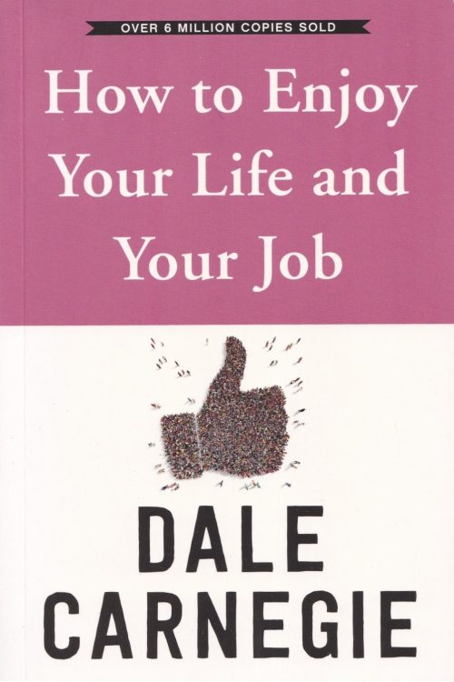 How To Enjoy Your Life And Your Job - Dale Carnegie, naslovnica knjige