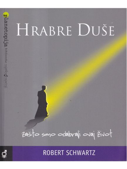 Hrabre duše: zašto smo odabrali ovaj život - Robert Schwartz, naslovnica knjige