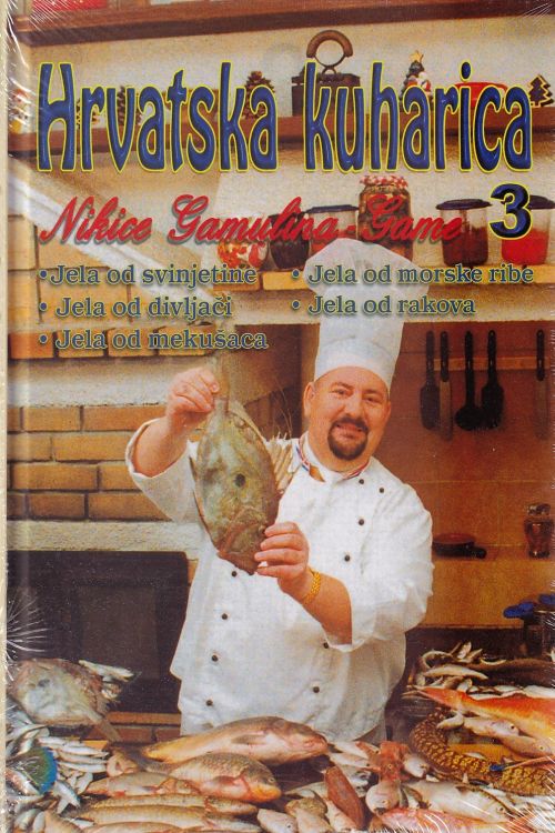 Hrvatska kuharica 3 - Nikica Gamulin Gama , naslovnica knjige