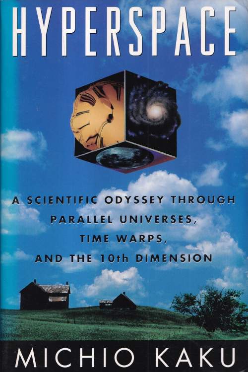 Hyperspace:  A Scientific Odyssey through Parallel Universes, Time Warps, and the Tenth Dimension - Michio Kaku, naslovnica knjige