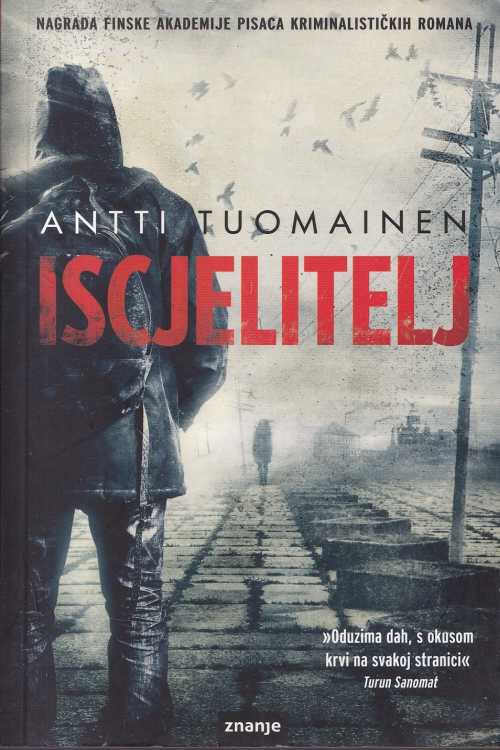 Iscjelitelj - Antti Tuomainen, naslovnica knjige