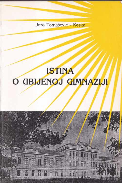 Istina o ubijenoj gimnaziji - Jozo Tomšević - Koška, naslovnica knjige