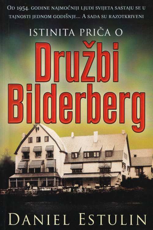 Istinita priča o Družbi Bilderberg - Daniel Estulin, naslovnica knjige