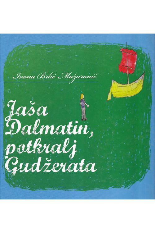 Jaša Dalmatin, potkralj Gudžerata - Ivana Brlić - Mažuranić, naslovnica knjige