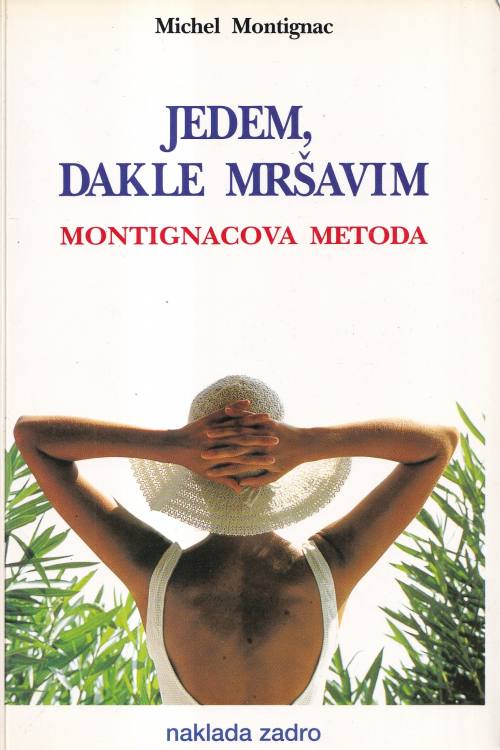 Jedem, dakle mršavim: Montignacova metoda - Michel Montignac, naslovnica knjige