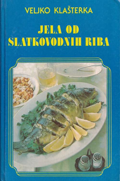 Jela od slatkovodnih riba - Veljko Klašterka, naslovnica knjige