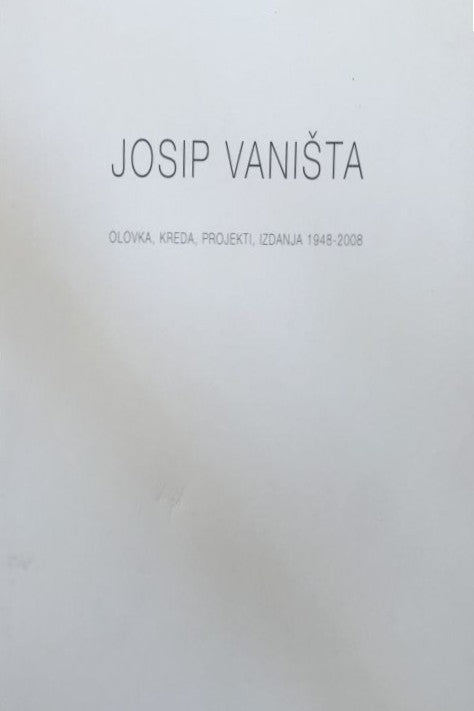 Josip Vaništa - Olovka, kreda, projekti, izdanja od 1948 - 2008
, naslovnica knjige