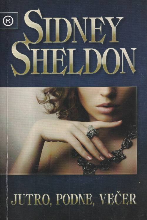 Jutro, podne, večer - Sidney Sheldon, naslovnica knjige