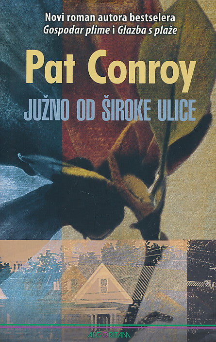 Pat Conroy, Južno od široke ulice, apstraktni veliki cvijet, ispod kojeg je kuća.