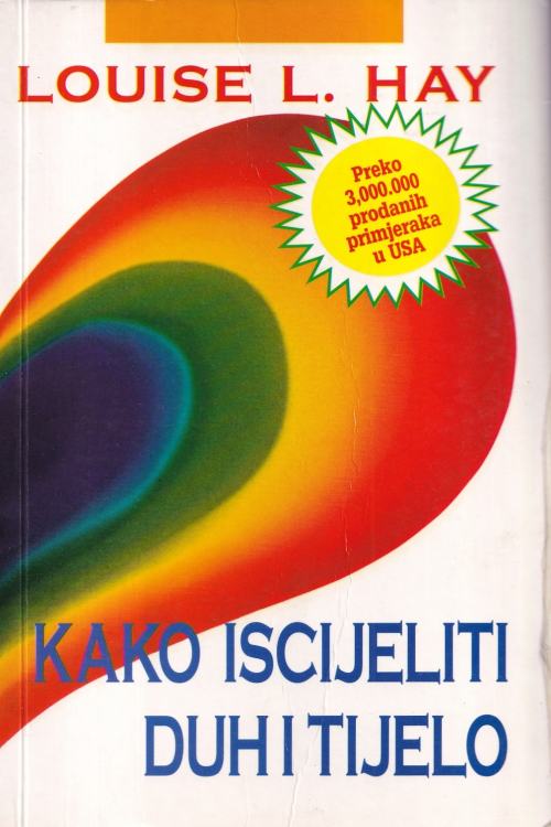 Kako iscijeliti duh i tijelo - Louise L. Hay, naslovnica knjige