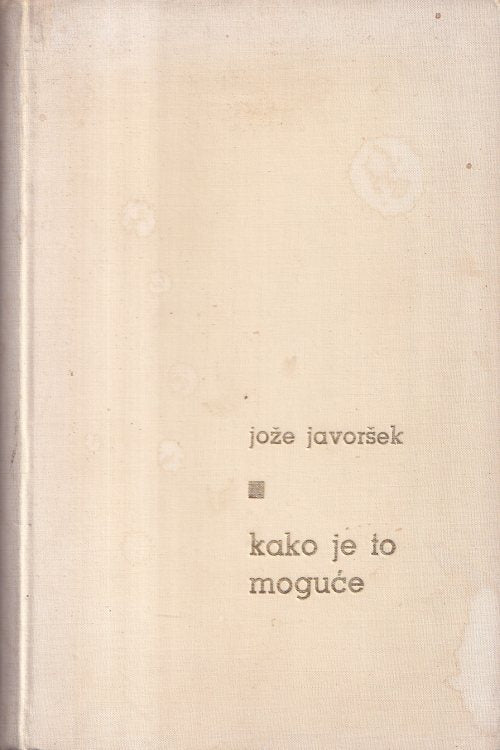 Kako je to moguće - Jože Javoršek, naslovnica knjige