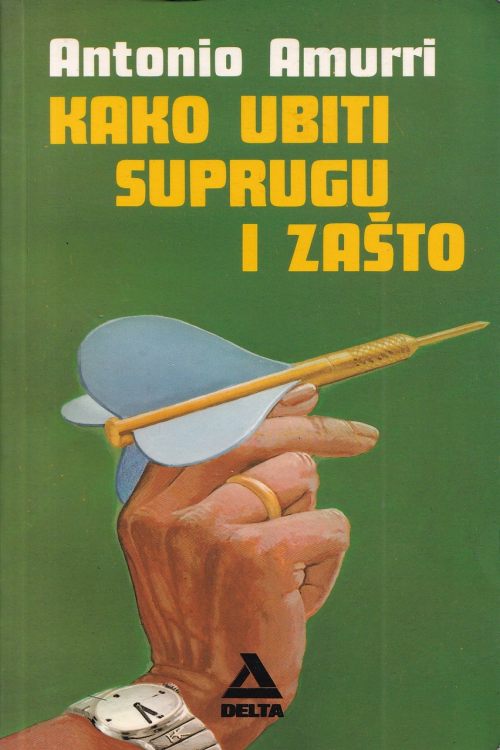 Kako ubiti suprugu i zašto - Antonio Amurri, naslovnica knjige