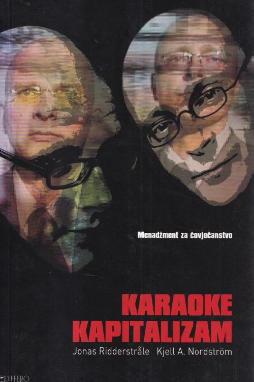 Karaoke kapitalizam: menadžment za čovječanstvo - Jonas Ridderstrale| Kjell A. Nordstom, naslovnica knjige