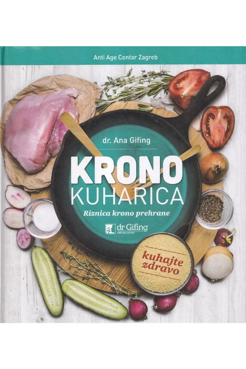 Krono kuharica: riznica krono prehrane - Ana Gifing, naslovnica knjige