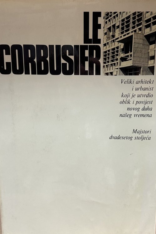 Majstori dvadesetog stoljeća: Le Corbusier - Carlo Cresti, naslovnica knjige
