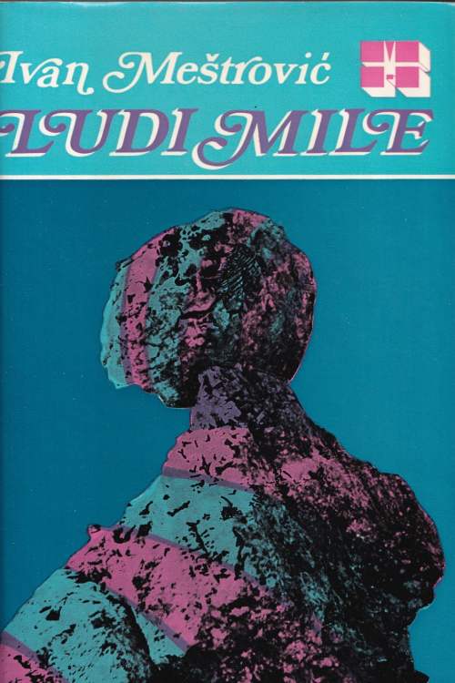 Ludi Mile - Ivan Meštrović, naslovnica knjige