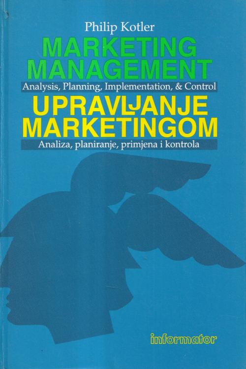 Marketing Management| Upravljanje marketingom: analiza, planiranje, primjena i komtrola - Philip Kotler , naslovnica knjige