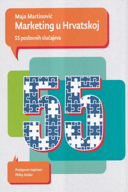 Marketing u Hrvatskoj: 55 poslovnih slučajeva - Maja Martinović, naslovnica knjige