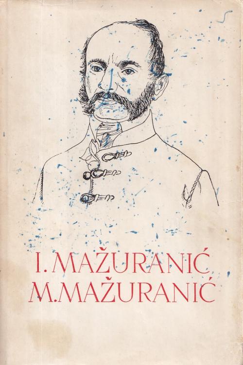 Pet stoljeća hrvatske književnosti: I. Mažuranić| M. Mažuranić, naslovnica knjige
