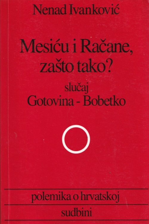 Mesiću i Račane, zašto tako? - Nenad Ivanković, naslovnica knjige