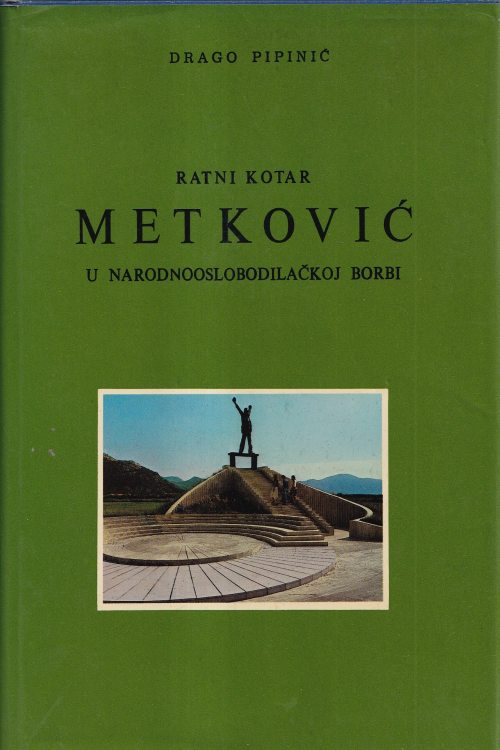 Ratni kotar Metković u Narodnooslobodilačkoj borbi - Drago Pipinić, naslovnica knjige