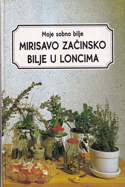 Moje sobno bilje: Mirisavo začinsko bilje u loncima, naslovnica knjige