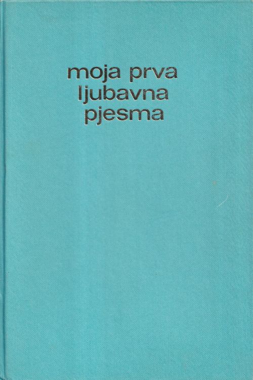 Moja prva ljubavna pjesma - Branislav Glumac, naslovnica knjige