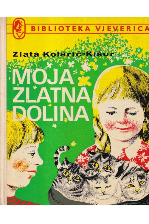 Moja zlatna dolina - Zlata Kolarić - Kišur, naslovnica knjige