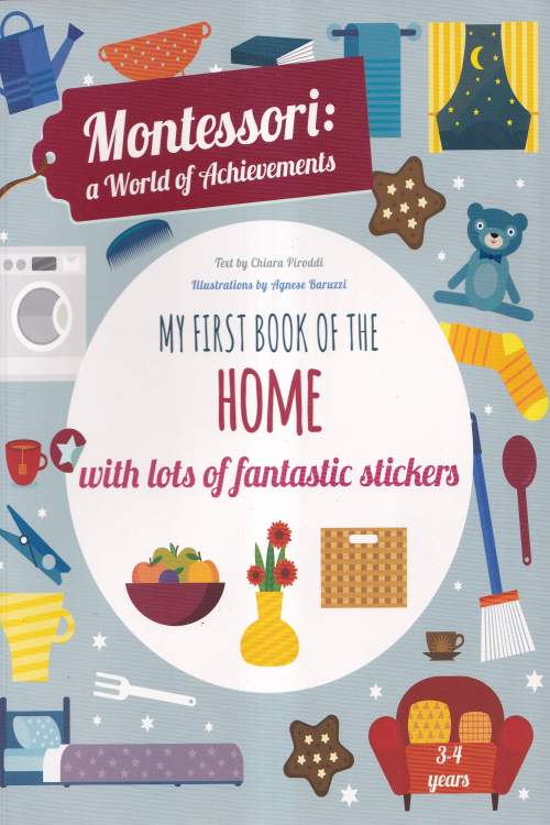 Montessori: My First Book of The Home With Lots of Fantastic Stickers - Chiara Piroddi, naslovnica knjige