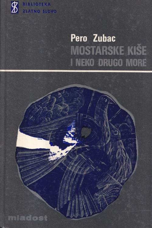 Mostarske kiše i neko drugo more - Pero Zubac, naslovnica knjige