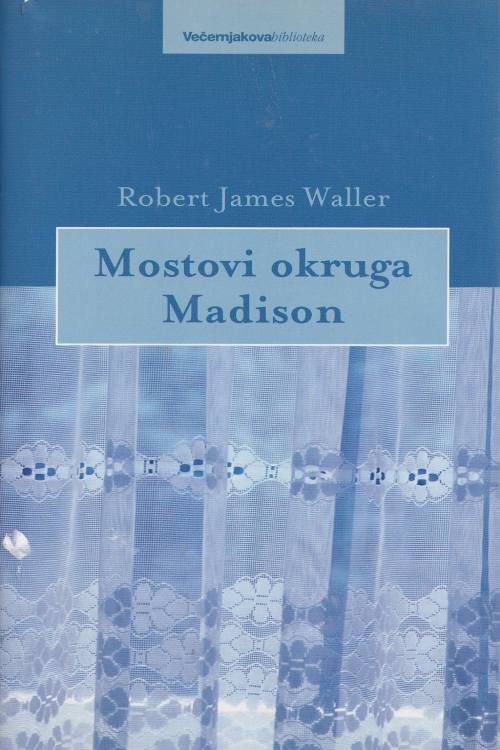 Mostovi okruga Madison - Robert James Waller, naslovnica knjige