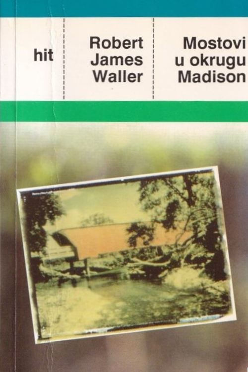 Mostovi u okrugu Madison - Robert James Waller, naslovnica knjige