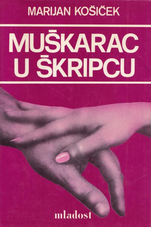Muškarac u škripcu - Marijan Košiček, naslovnica knjige