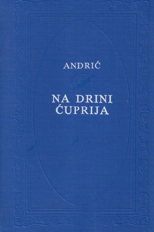 Na Drini ćuprija - Ivo Andrić, naslovnica knjige