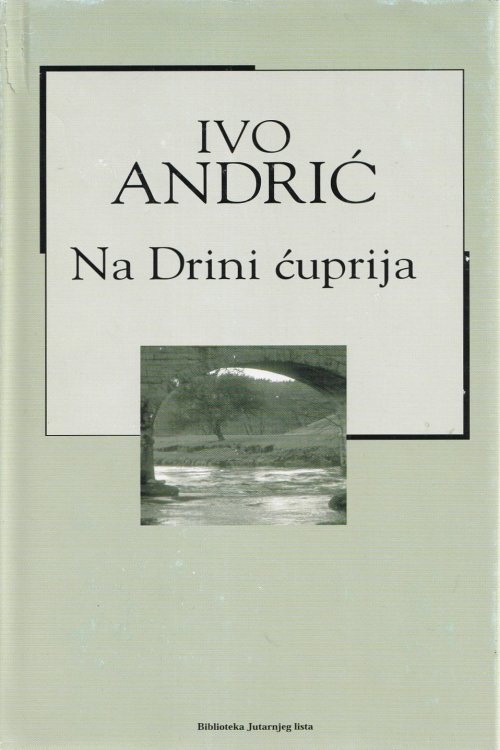 Na Drini ćuprija - Ivo Andrić, naslovnica knjige