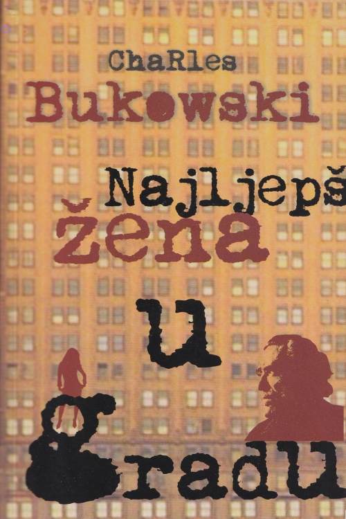 Najljepša žena u gradu - Charles Bukowski, naslovnica knjige