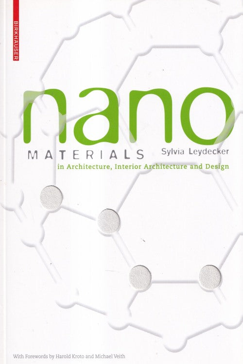 Nano Materials: in Architecture, Interior Architecture and Design - Sylvia Leydecker, naslovnica knjige