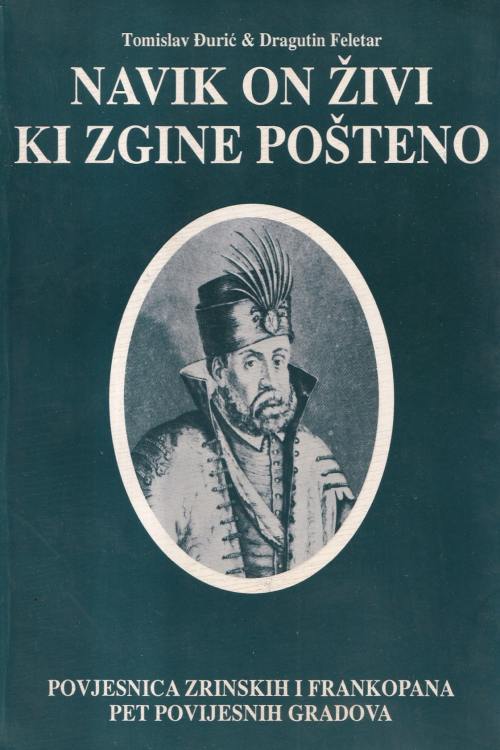 Navik on živi ki zgine pošteno - Tomislav Đurić | Dragutin Feletar, naslovnica knjige
