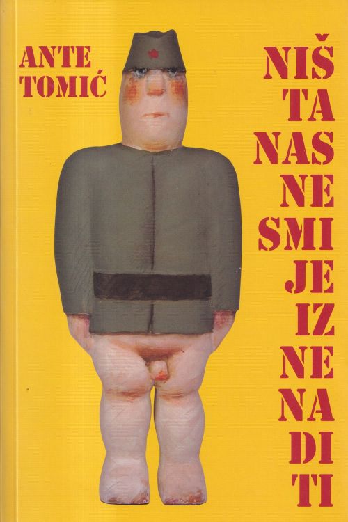 Ništa nas ne smije iznenaditi - Ante Tomić, naslovnica knjige