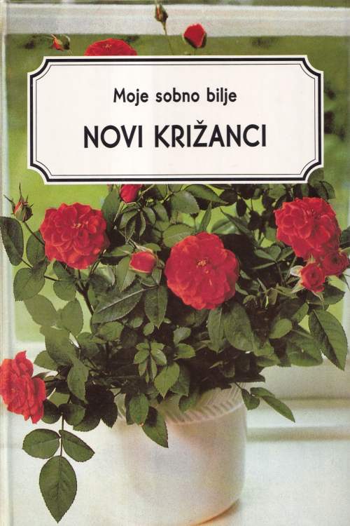 Moje sobno bilje: Novi križanci, naslovnica knjige