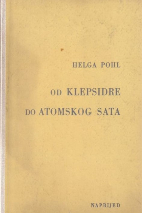 Od Klepsidre do atomskog sata - Helga Pohl, naslovnica knjige