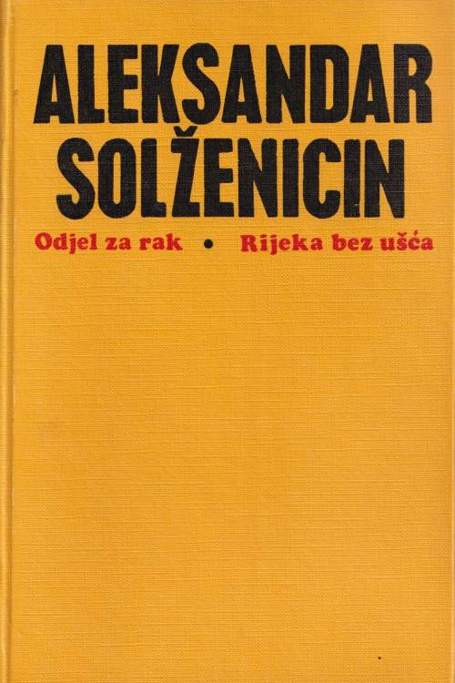 Odjel za rak | Rijeka bez ušća - Aleksandar Solženjicin, naslovnica knjige