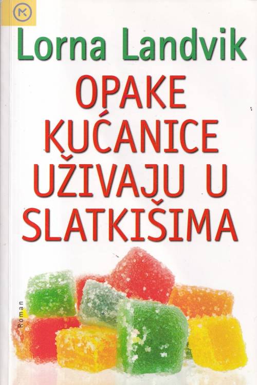 Opake kućanice uživaju u slatkišima - Lorna Landvik, naslovnica knjige