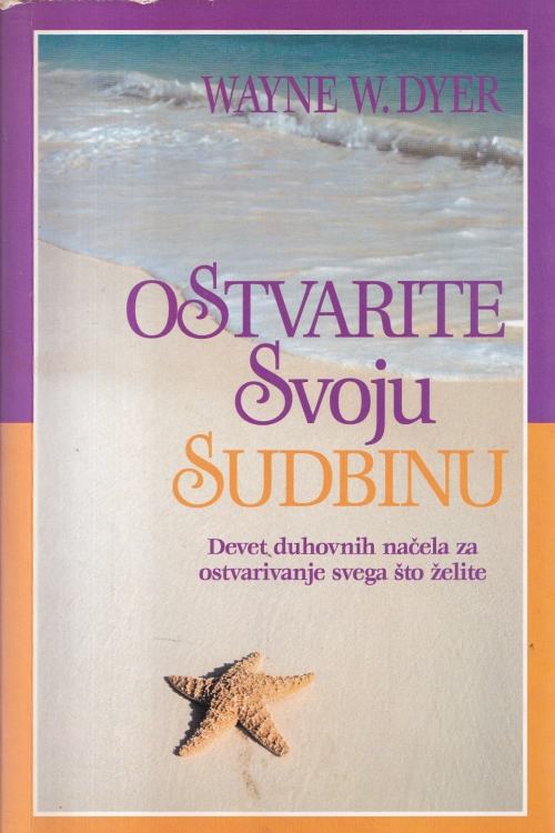 Ostvarite svoju sudbinu - Wayne W. Dyer, naslovnica knjige