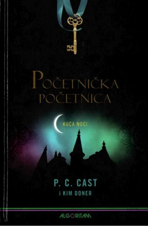 Kuća noći:  Početnička početnica - P.C. Cast | Kim Doner, naslovnica knjige