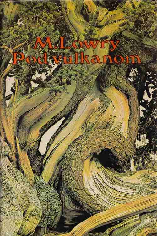 Pod vulkanom - Malcolm Lowry, naslovnica knjige
